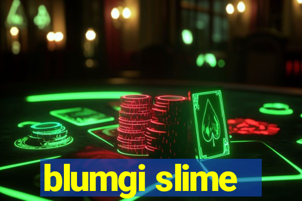 blumgi slime